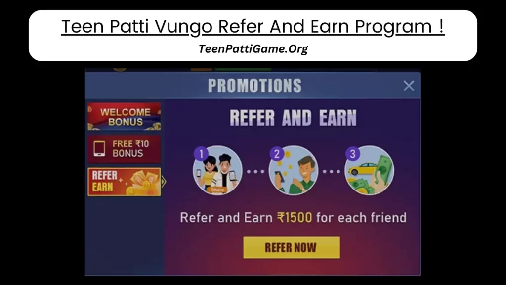 Teen Patti Vungo Refer And Earn Program